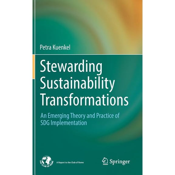 Stewarding Sustainability Transformations: An Emerging Theory and Practice of Sdg Implementation, (Hardcover)