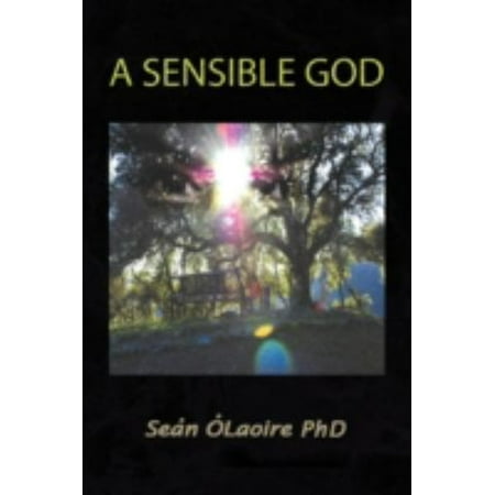 Pre-Owned A Sensible God (Paperback) 1436371376 9781436371377