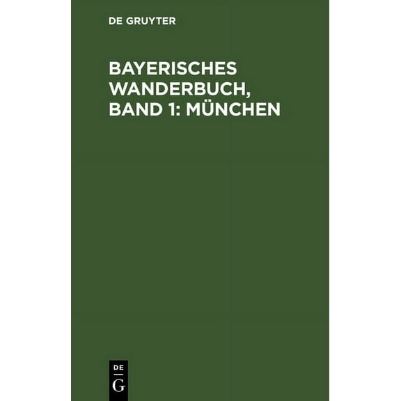 Bayerisches Wanderbuch, Band 1: MÃ¼nchen, (Hardcover)