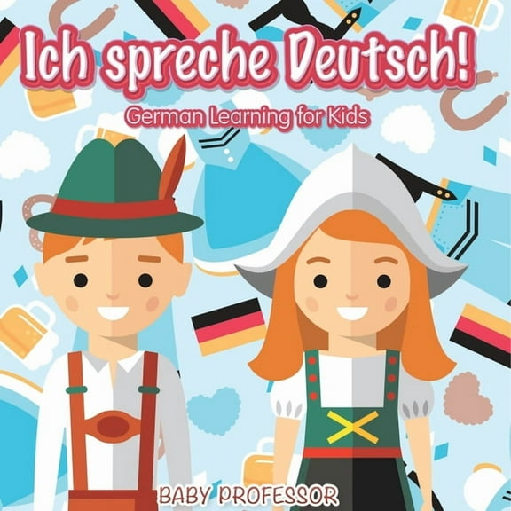 Ich spreche Deutsch! German Learning for Kids, (Paperback)