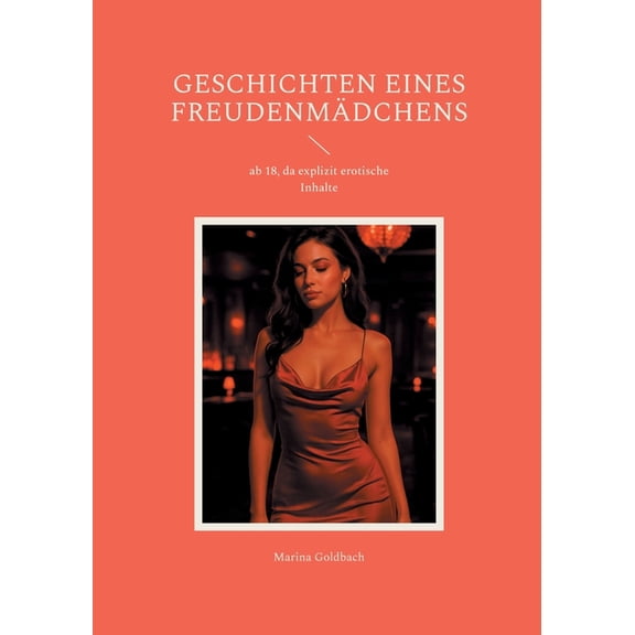 Geschichten eines Freudenmädchens: ab 18, da explizit erotische Inhalte, (Paperback)