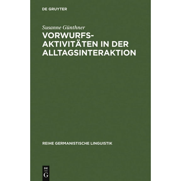 Reihe Germanistische Linguistik Vorwurfsaktivitäten in der Alltagsinteraktion, Book 221, (Hardcover)