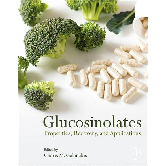 Glucosinolates: Properties, Recovery, and Applications, (Paperback)