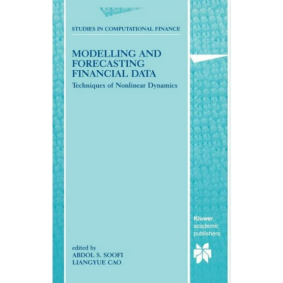 Studies in Computational Finance Modelling and Forecasting Financial Data: Techniques of Nonlinear Dynamics, Book 2, (Hardcover)