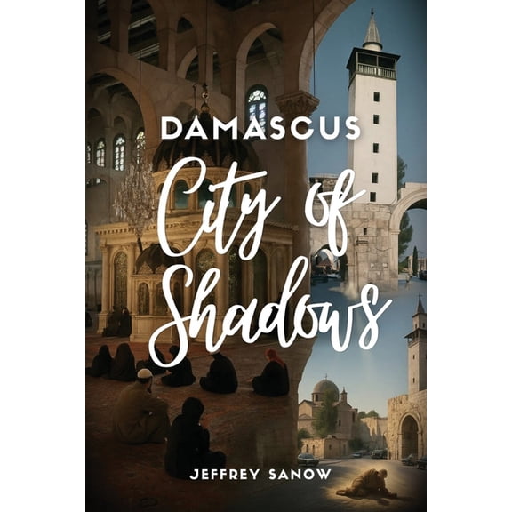 Damascus City of Shadows, (Paperback)
