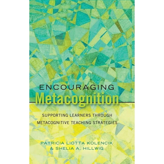 Educational Psychology: Encouraging Metacognition: Supporting Learners through Metacognitive Teaching Strategies (Paperback)