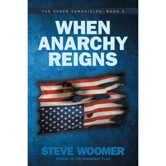 The Sager Chronicles When Anarchy Reigns, Book 2, (Paperback)