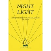 ADRIENNE KRISTY LOTT Night Light: Short Stories for Young Adults, (Paperback)