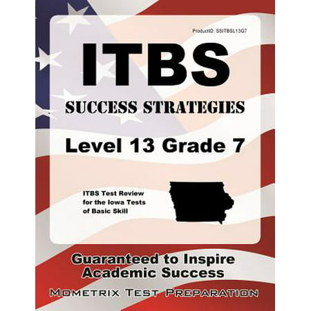 Itbs Success Strategies Level 13 Grade 7 Study Guide : Itbs Test Review for the Iowa Tests of Basic (Best Series 7 Study Guide)