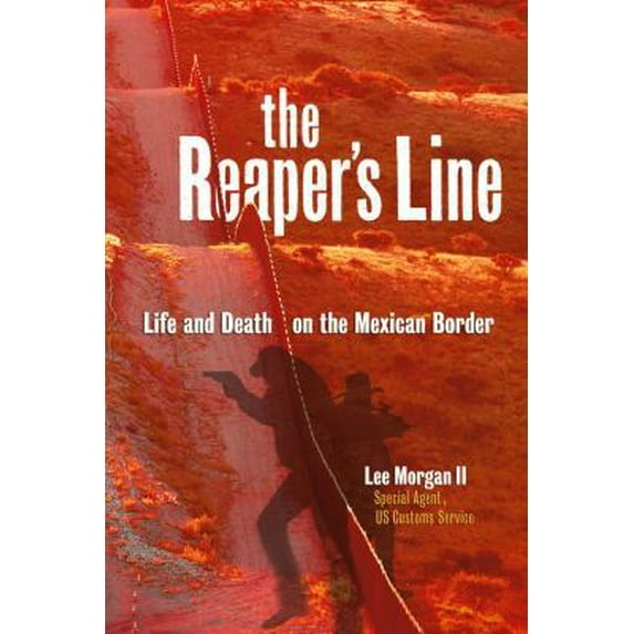 Pre-Owned Reapers Line: Life and Death on the Mexican Border (Paperback) 1933855576 9781933855578
