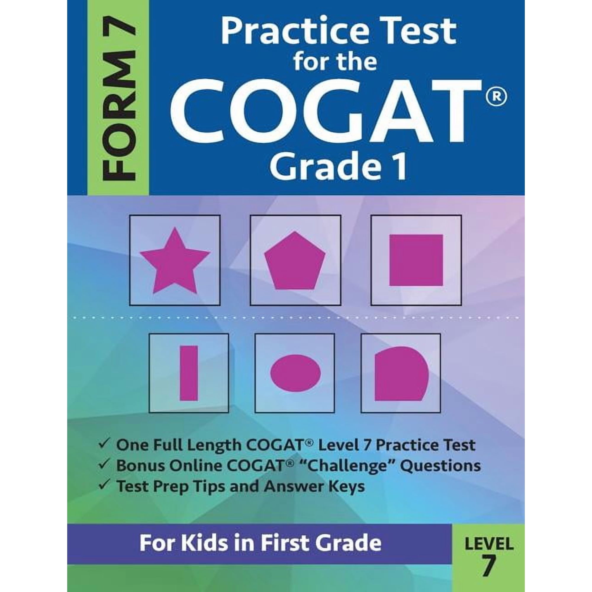 Practice Test for the CogAT Grade 1 Form 7 Level 7: Gifted and Talented Test Prep for First Grade; CogAT Grade 1 Practic, (Paperback)