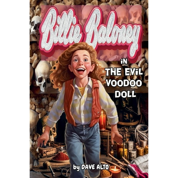 Billie Baloney's Adventures The Evil Voodoo Doll, Book 7, (Paperback)