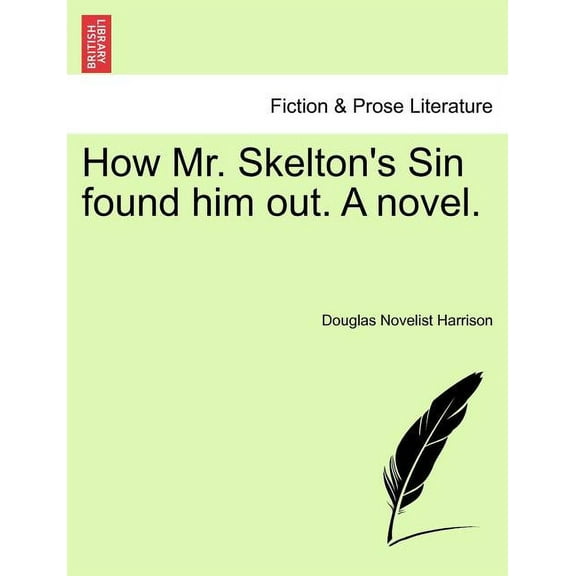 How Mr. Skelton's Sin Found Him Out. A Novel. (Paperback)