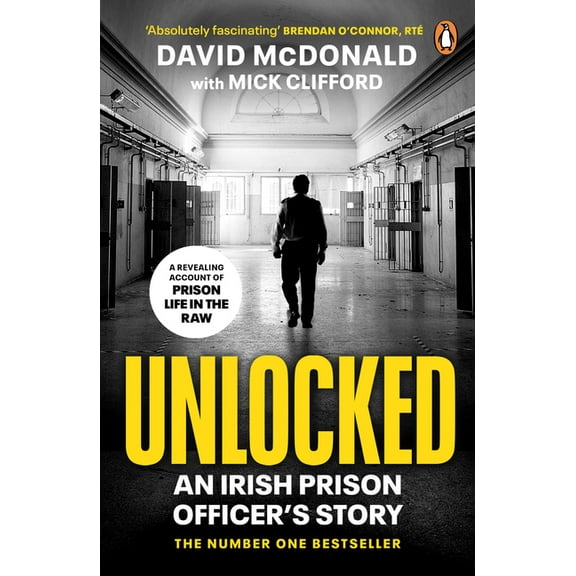 Unlocked: An Irish Prison Officer's Story, (Paperback)