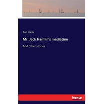 Mr. Jack Hamlin's mediation: And other stories, (Paperback)