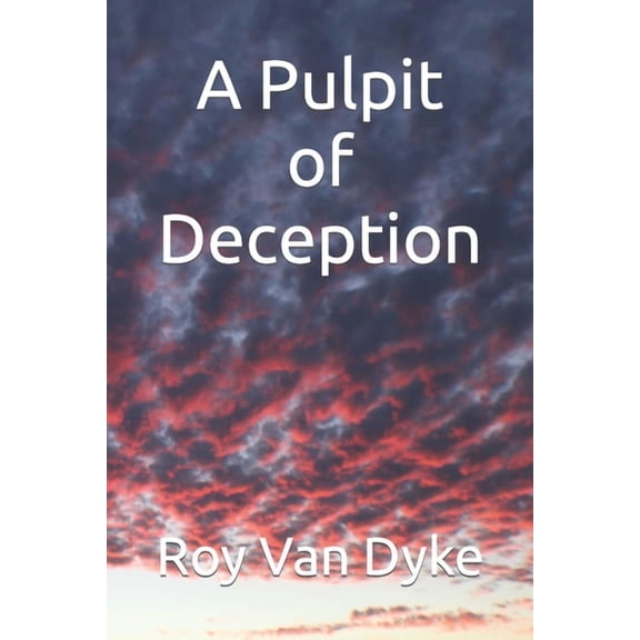 A Pulpit of Deception (Paperback)