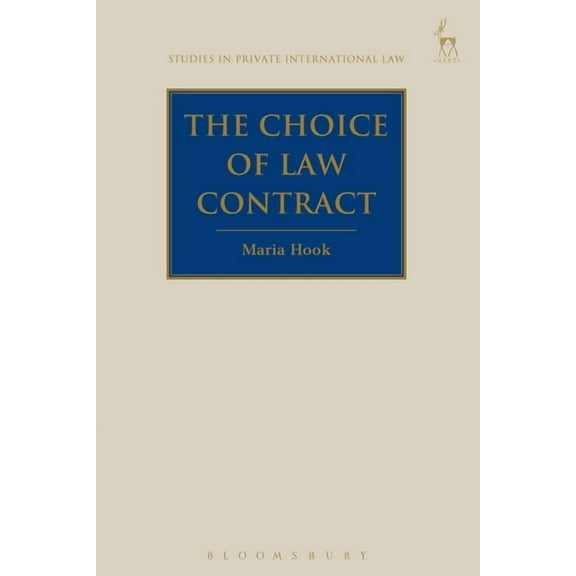 Studies in Private International Law The Choice of Law Contract, Book 18, (Hardcover)