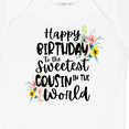 thumbnail image 4 of Inktastic Happy Birthday to the Sweetest Cousin in the World Girls Baby Bodysuit, 4 of 5