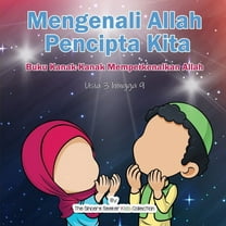Mengenali Allah Pencipta Kita: Buku Kanak-Kanak Memperkenalkan Allah, (Paperback)