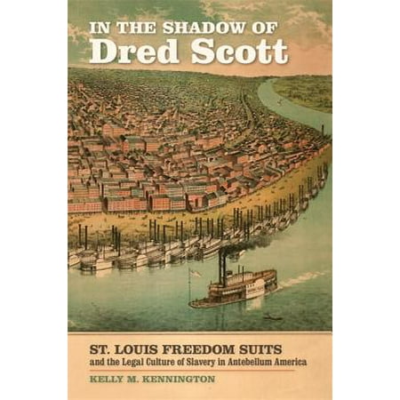 Airblaster Freedom Suit (In the Shadow of Dred Scott : St. Louis Freedom Suits and the Legal Culture of Slavery in Antebellum)
