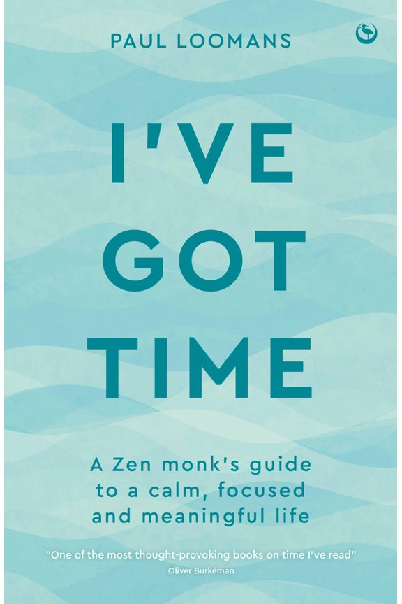 Pre-Owned I've Got Time: A Zen Monk's Guide to a Calm, Focused and Meaningful Life (Paperback) 1786789175 9781786789174