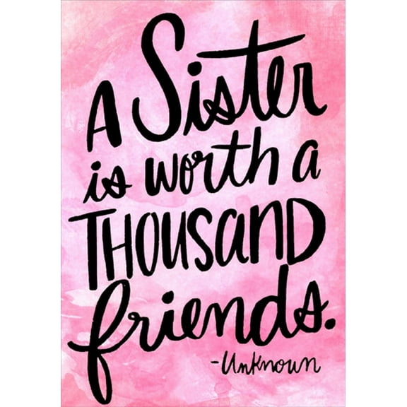 Designer Greetings Worth a Thousand Friends Quote on Pink Birthday Card for Sister