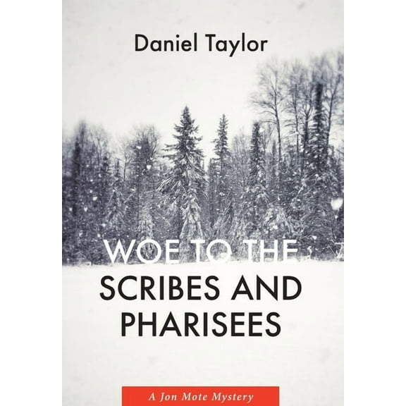 Woe to the Scribes and Pharisees: A Jon Mote Mystery, (Hardcover)