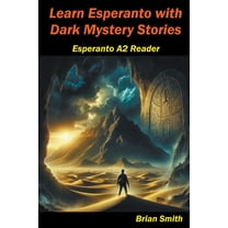 Esperanto Reader Learn Esperanto with Dark Mystery Stories, Book 8, (Paperback)