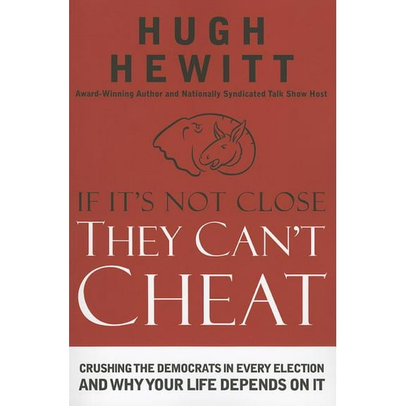 A If It's Not Close, They Can't Cheat: Crushing the Democrats in Every Election and Why Your Life Depends on I, (Paperback)