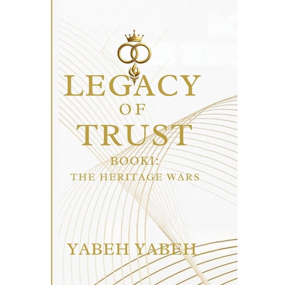 Legacy of Trust The Legacy of Trust Book 1 The Heritage Wars, Book 1, (Paperback)