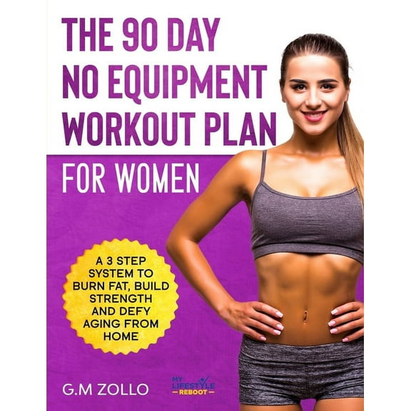 The 90 Day No Equipment Workout Plan For Women, (Paperback)