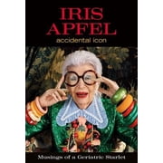 Iris Apfel: Accidental Icon, (Hardcover)