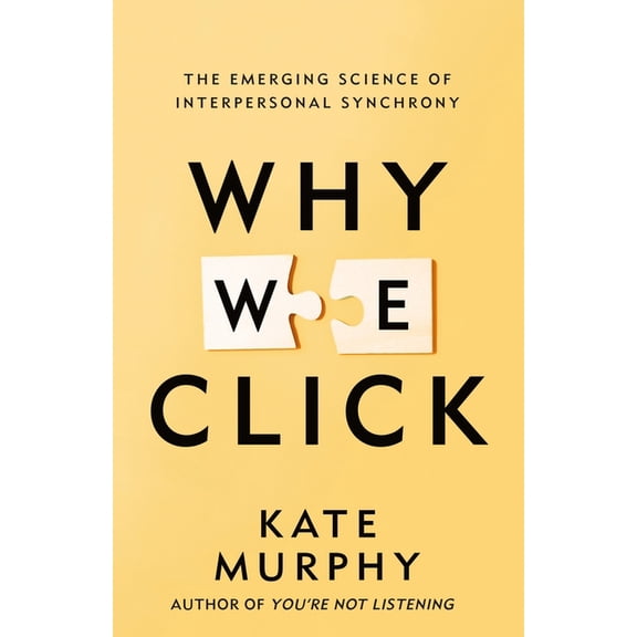Why We Click: The Emerging Science of Interpersonal Synchrony, (Hardcover)