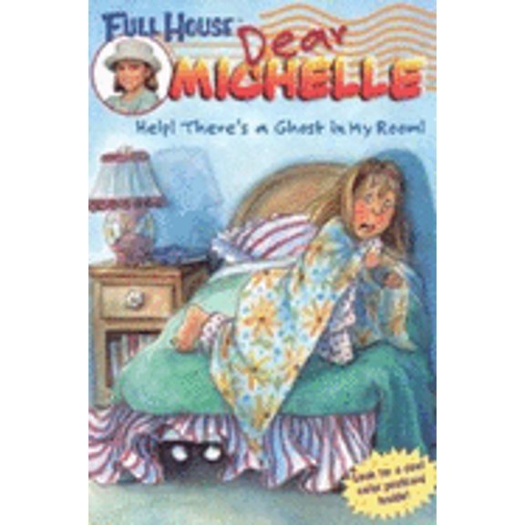 Pre-Owned Full House: Dear Michelle #1: Help! There's a Ghost in My Room: (Help! There's a Ghost in My Room) (Paperback) 0060540834 9780060540838