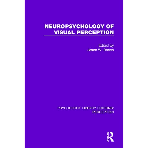 Psychology Library Editions: Perception Neuropsychology of Visual Perception, (Paperback)