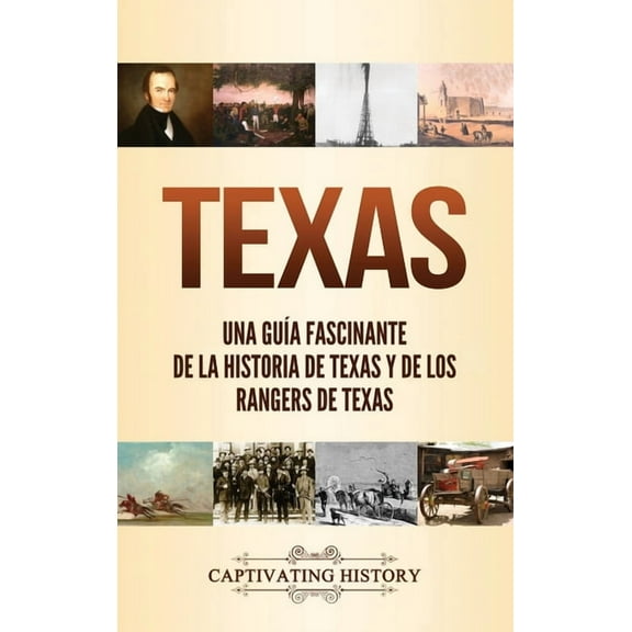 Texas: Una guÃ­a fascinante de la historia de Texas y de los Rangers de Texas, (Hardcover)