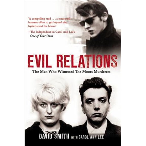 Pre-Owned Evil Relations : The Man Who Bore Witness Against the Moors Murderers (Paperback)