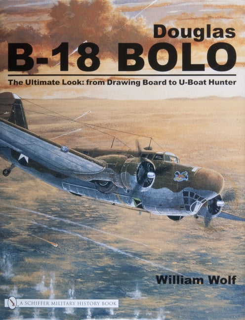 Douglas B-18 Bolo : The Ultimate Look: From Drawing Board To U-Boat ...