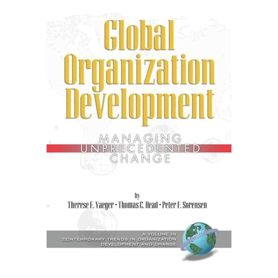 Pre-Owned Global Organization Development: Managing Unprecedented Change (Contemporary Trends in Organization Development and Change), 9781593115593, 1593115598, Paperback,