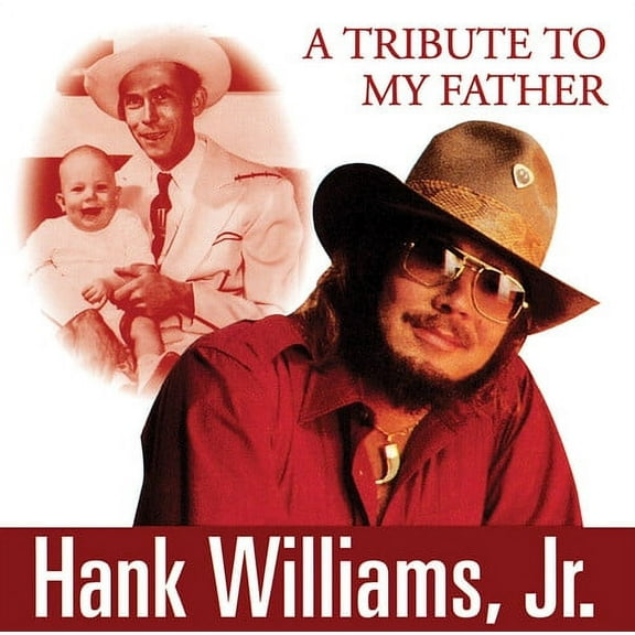 Williams JR, Hank - A Tribute To My Father - Music & Performance - CD