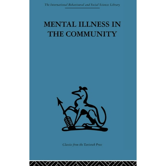 Mental Illness in the Community: The pathway to psychiatric care, (Paperback)