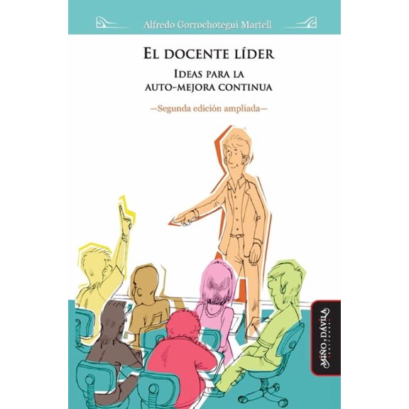 El docente lÃ­der (2da ediciÃ³n ampliada): Ideas para la auto-mejora contÃ­nua, (Paperback)