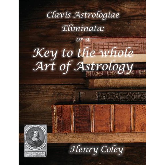 Key to the Whole Art of Astrology, (Paperback)