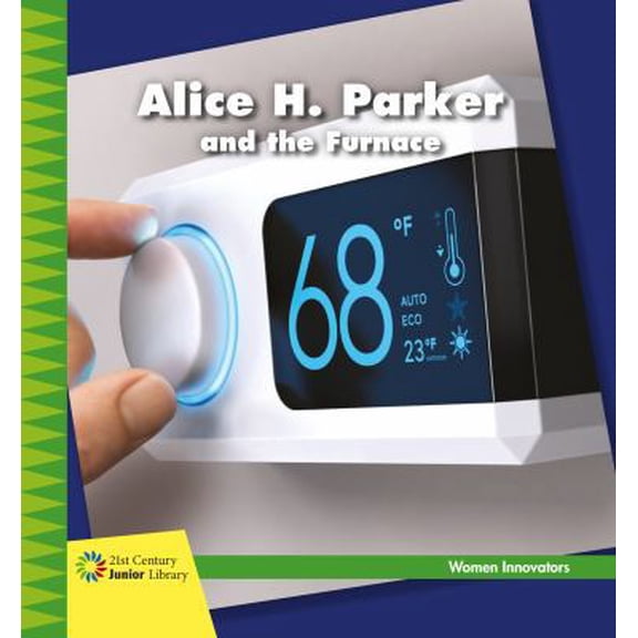 Pre-Owned Alice H. Parker and the Furnace (Paperback) 1534132295 9781534132290