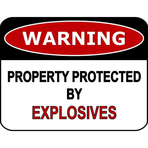 PCSCP Warning Property Protected by Explosives 11 inch by 9.5 inch Laminated Funny Sign