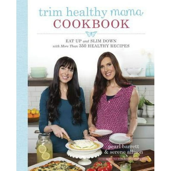 Pre-Owned Trim Healthy Mama Cookbook: Eat Up and Slim Down with More Than 350 Healthy Recipes (Paperback 9781101902660) by Pearl Barrett, Serene Allison