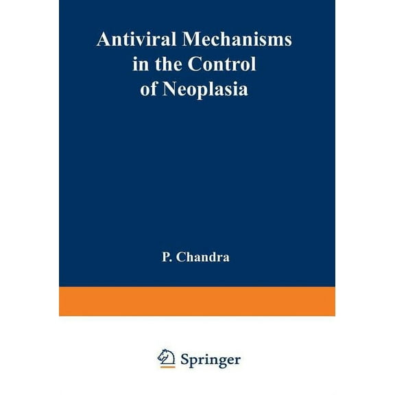 NATO Science Series A: Antiviral Mechanisms in the Control of Neoplasia, Book 20, (Paperback)