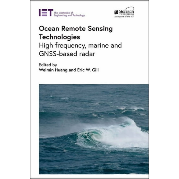 Radar, Sonar and Navigation: Ocean Remote Sensing Technologies: High Frequency, Marine and Gnss-Based Radar (Hardcover)