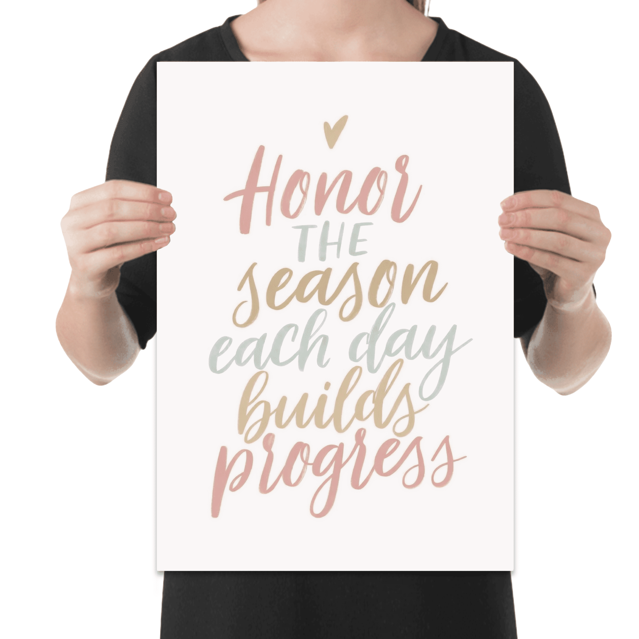 Honor the Season Each Day Builds Progress - Motivational Wall Decor - 13x19 Poster Print