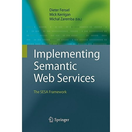 Implementing Semantic Web Services : The Sesa (Best Web Service Framework)